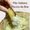 Pão Italiano Piscina de Brie